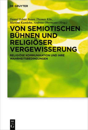 Von semiotischen Bühnen und religiöser Vergewisserung; .