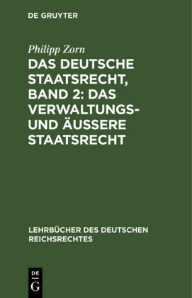 Das deutsche Staatsrecht, Band 2: Das Verwaltungs- und äußere Staatsrecht; .