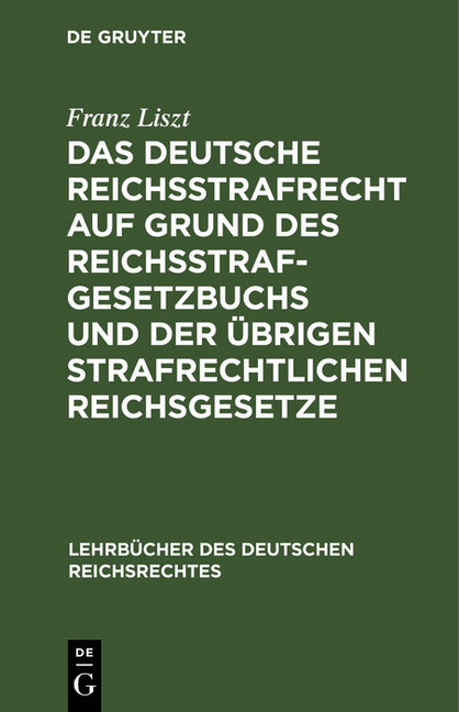 Das deutsche Reichsstrafrecht auf Grund des Reichsstrafgesetzbuchs und der übrigen strafrechtlichen Reichsgesetze; . main product photo