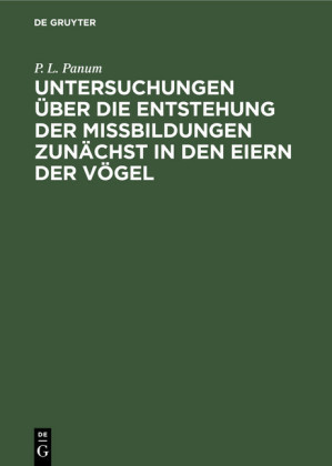 Untersuchungen über die Entstehung der Missbildungen zunächst in den Eiern der Vögel; .