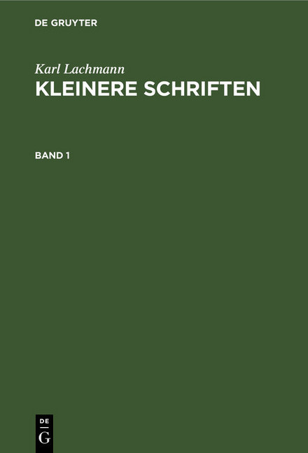 Karl Lachmann: Kleinere Schriften. Band 1; . main product photo