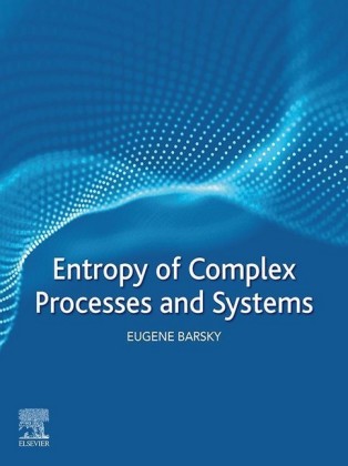 Entropy of Complex Processes and Systems; .