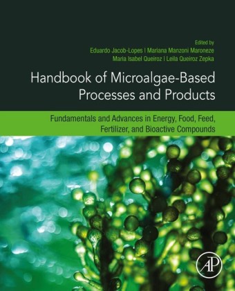 Handbook of Microalgae-Based Processes and Products; .