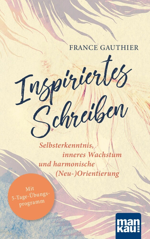 Inspiriertes Schreiben. Selbsterkenntnis, inneres Wachstum und harmonische (Neu-)Orientierung main product photo