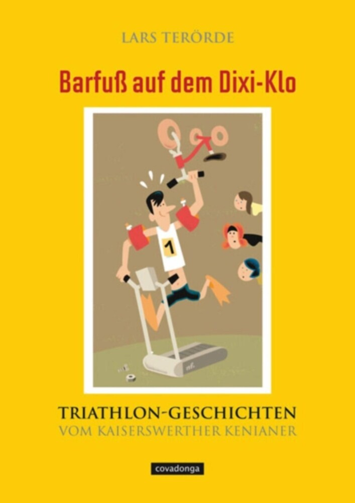 Barfuß auf dem Dixi-Klo. Triathlongeschichten vom Kaiserswerther Kenianer. main product photo