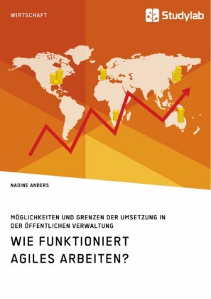 Wie funktioniert agiles Arbeiten? Möglichkeiten und Grenzen der Umsetzung in der öffentlichen Verwaltung