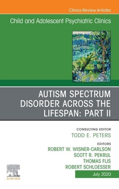 Autism Spectrum Disorder Across The Lifespan Part II, An Issue of ChildAnd Adolescent Psychiatric Clinics of North America, E-Book main product photo