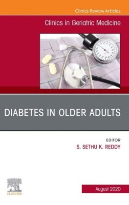 Diabetes in Older Adults, An Issue of Clinics in Geriatric Medicine, E-Book