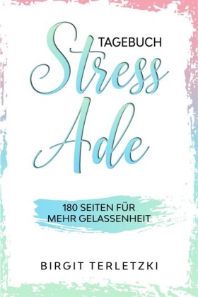 Tagebuch Stress ade