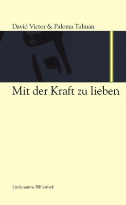 Mit der Kraft zu lieben