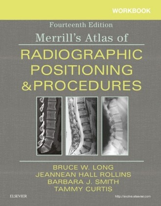 Workbook for Merrill's Atlas of Radiographic Positioning and Procedures E-Book