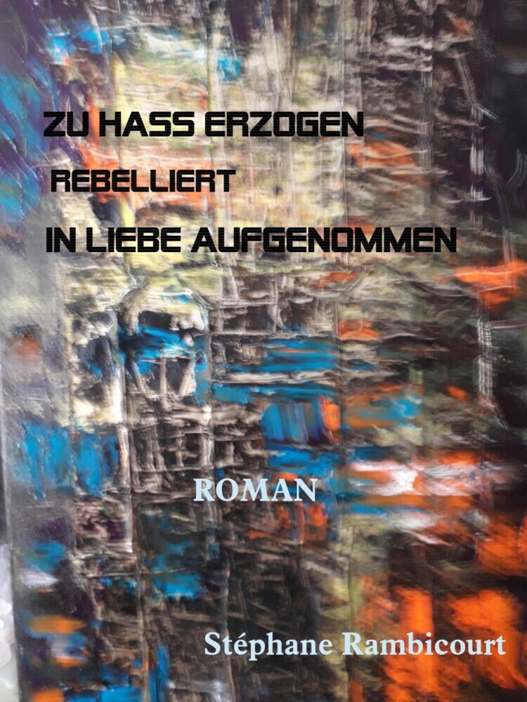 ZU HASS ERZOGEN - rebelliert - IN LIEBE AUFGENOMMEN main product photo