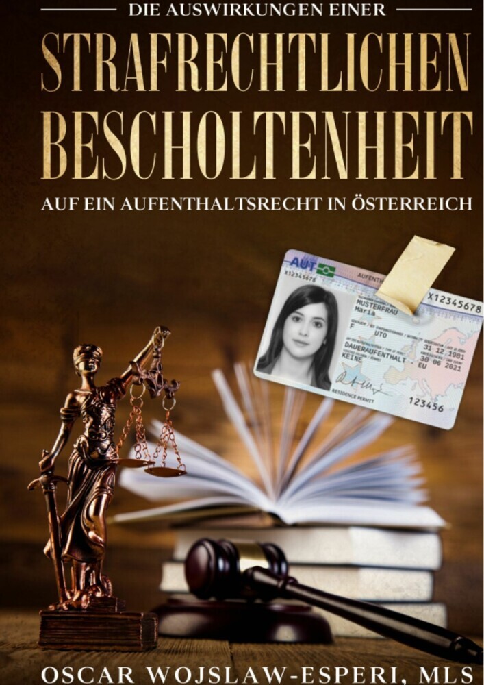 Die Auswirkungen einer strafrechtlichen Bescholtenheit auf ein Aufenthaltsrecht in Österreich main product photo