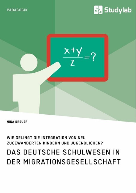 Das deutsche Schulwesen in der Migrationsgesellschaft. Wie gelingt die Integration von neu zugewanderten Kindern und Jugendlichen? main product photo