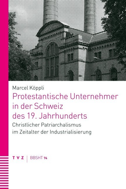 Protestantische Unternehmer in der Schweiz des 19. Jahrhunderts main product photo