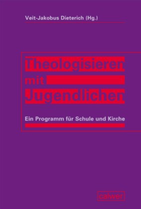 Theologisieren mit Jugendlichen