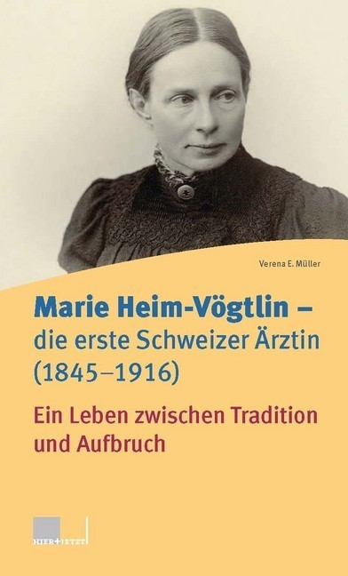 Marie Heim-Vögtlin - Die erste Schweizer Ärztin (1845-1916) main product photo
