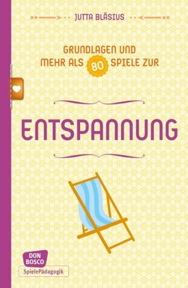 Entspannung - Grundlagen und mehr als 80 Spiele - eBook