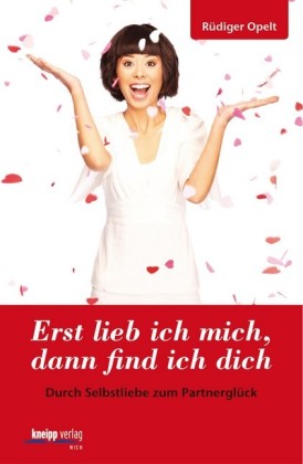 Erst lieb ich mich, dann find ich Dich