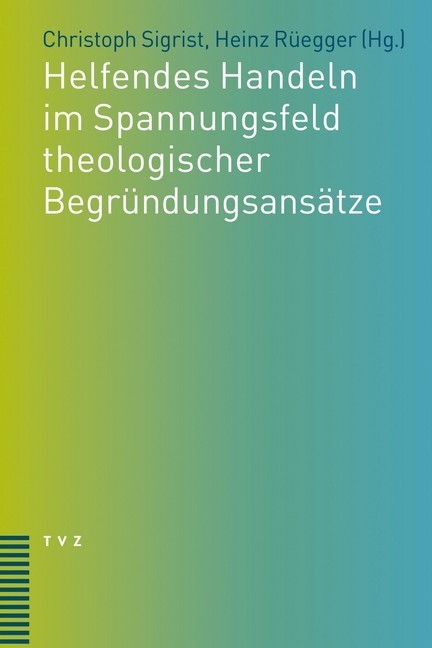 Helfendes Handeln im Spannungsfeld theologischer Begründungsansätze main product photo