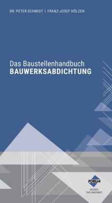 Das Baustellenhandbuch Bauwerksabdichtung