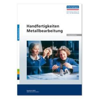 Handfertigkeiten Metallbearbeitung - Arbeitsblätter