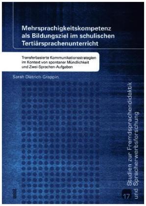 Mehrsprachigkeitskompetenz als Bildungsziel im schulischen Tertiärsprachenunterricht