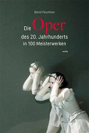 Die Oper des 20. Jahrhunderts in 100 Meisterwerken main product photo