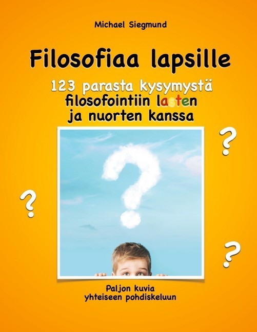 Filosofiaa lapsille. 123 parasta kysymystä filosofointiin lasten ja nuorten kanssa main product photo