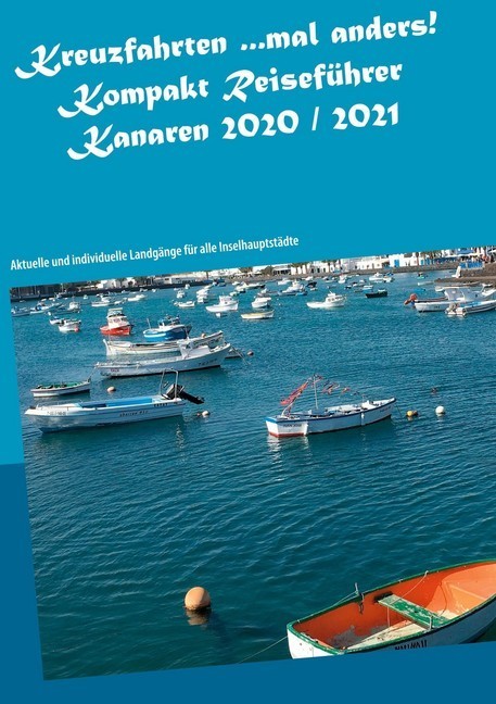 Kreuzfahrten ...mal anders! Kompakt Reiseführer Kanaren 2020 / 2021 main product photo