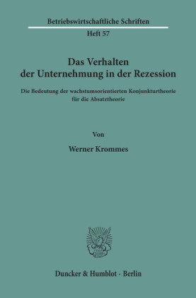 Das Verhalten der Unternehmung in der Rezession.