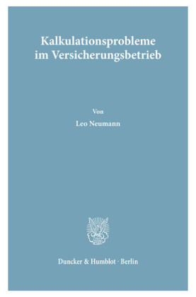 Kalkulationsprobleme im Versicherungsbetrieb.