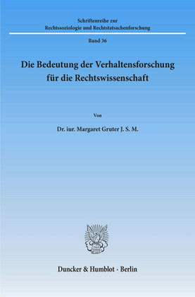 Die Bedeutung der Verhaltensforschung für die Rechtswissenschaft.