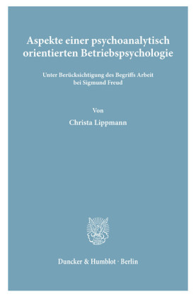Aspekte einer psychoanalytisch orientierten Betriebspsychologie