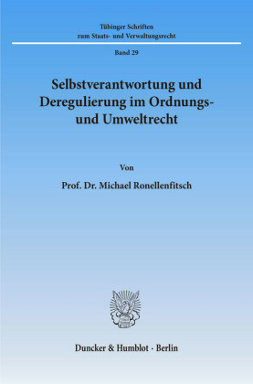Selbstverantwortung und Deregulierung im Ordnungs- und Umweltrecht.