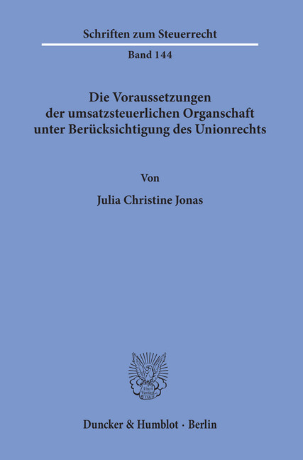 Die Voraussetzungen der umsatzsteuerlichen Organschaft unter Berücksichtigung des Unionrechts. main product photo