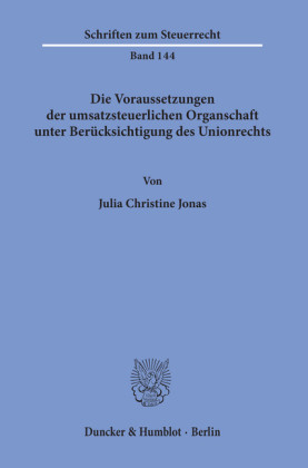Die Voraussetzungen der umsatzsteuerlichen Organschaft unter Berücksichtigung des Unionrechts.