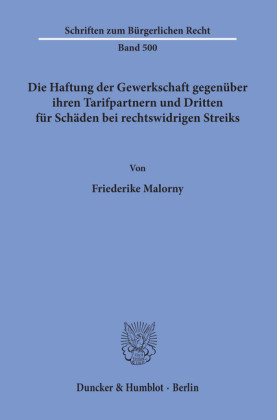 Die Haftung der Gewerkschaft gegenüber ihren Tarifpartnern und Dritten für Schäden bei rechtswidrigen Streiks.