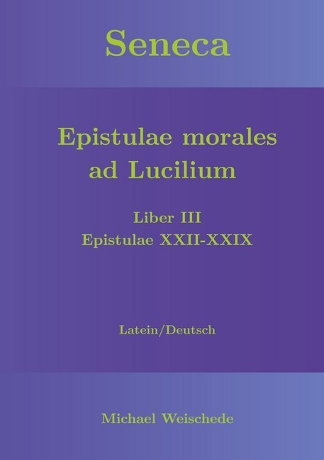 Seneca - Epistulae morales ad Lucilium - Liber III Epistulae XXII-XXIX main product photo
