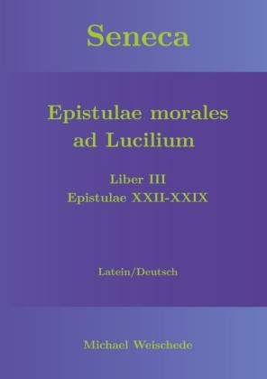 Seneca - Epistulae morales ad Lucilium - Liber III Epistulae XXII-XXIX