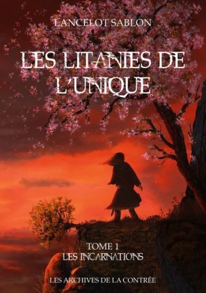 Les Litanies de L'Unique - Tome 1
