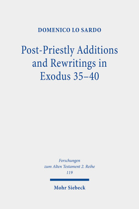 Post-Priestly Additions and Rewritings in Exodus 35-40