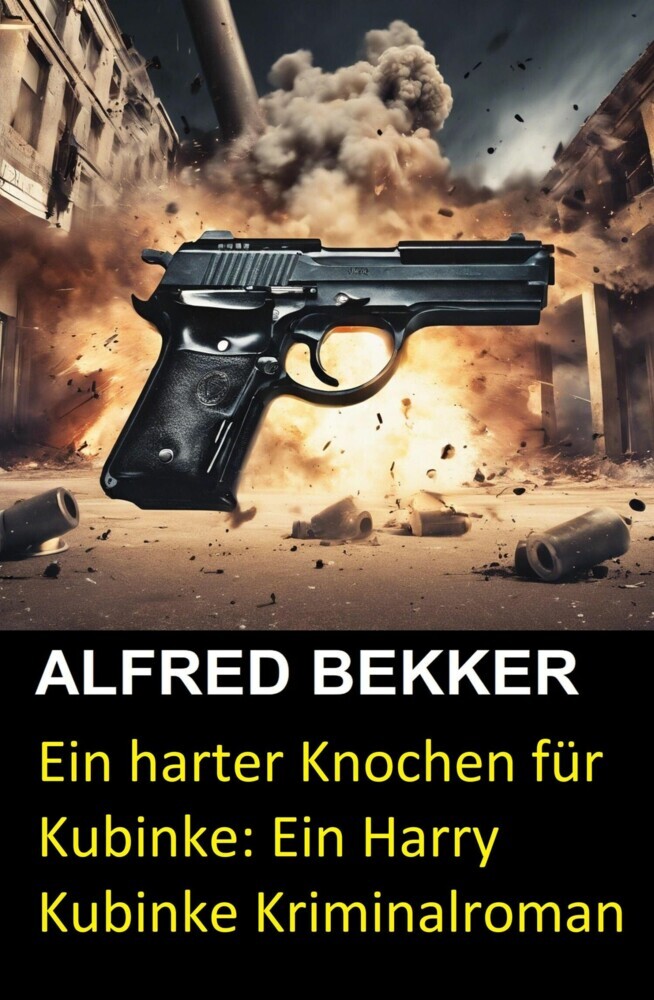 Ein harter Knochen für Kubinke: Ein Harry Kubinke Kriminalroman main product photo