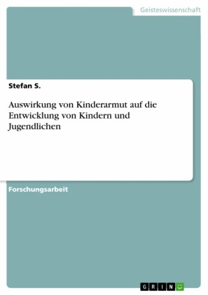 Auswirkung von Kinderarmut auf die Entwicklung von Kindern und Jugendlichen