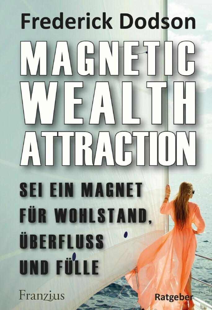 Magnetic Wealth Attraction - Sei ein Magnet für Wohlstand, Überfluss und Fülle main product photo