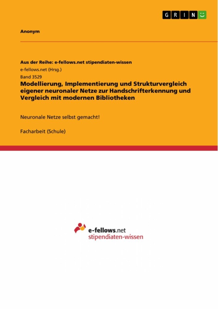 Modellierung, Implementierung und Strukturvergleich eigener neuronaler Netze zur Handschrifterkennung und Vergleich mit modernen Bibliotheken main product photo