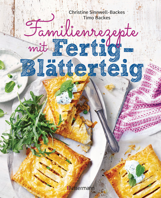 Familienrezepte mit Fertig-Blätterteig: schnell, gesund und lecker. Das Kochbuch mit Rezepten für Große und Kleine. Gut kochen für die ganze Familie main product photo