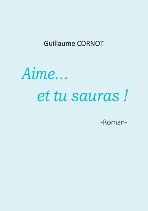 Aime... et tu sauras !