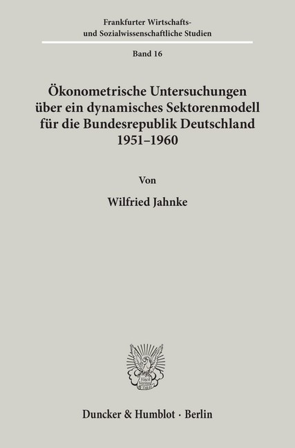 Ökonometrische Untersuchungen über ein dynamisches Sektorenmodell für die Bundesrepublik Deutschland 1951 - 1960. main product photo