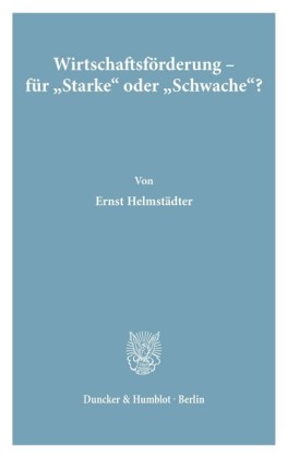 Wirtschaftsförderung - für »Starke« oder »Schwache«?